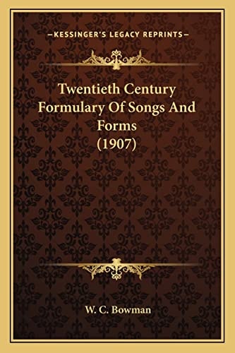 Twentieth Century Formulary Of Songs And Forms (1907)