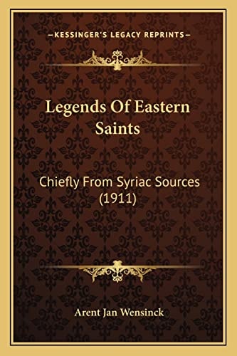 Legends Of Eastern Saints: Chiefly From Syriac Sources (1911)