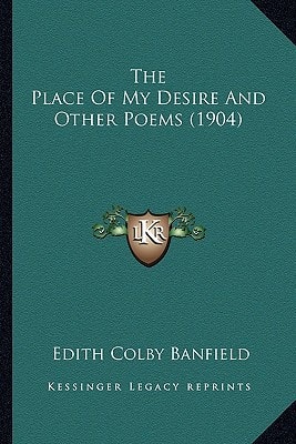 The Place Of My Desire And Other Poems (1904)