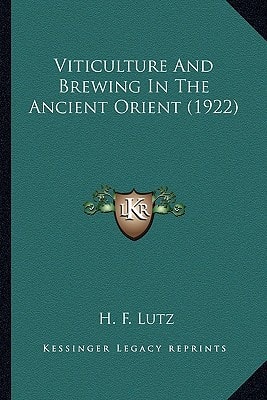 Viticulture And Brewing In The Ancient Orient (1922)
