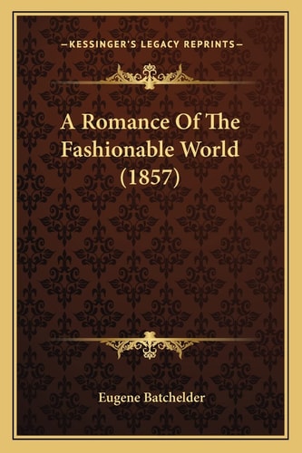 A Romance Of The Fashionable World (1857)