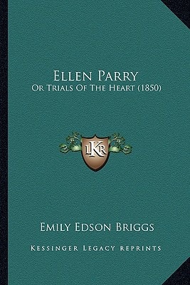 Ellen Parry: Or Trials Of The Heart (1850)