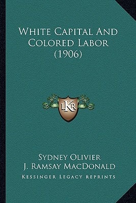 White Capital And Colored Labor (1906)