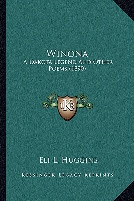 Winona: A Dakota Legend And Other Poems (1890)