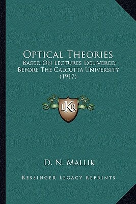 Optical Theories: Based On Lectures Delivered Before The Calcutta University (1917)