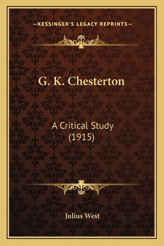 G. K. Chesterton: A Critical Study (1915)