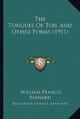 The Tongues Of Toil And Other Poems (1911)