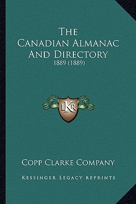 The Canadian Almanac And Directory: 1889 (1889)