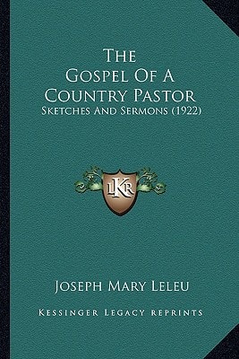 The Gospel Of A Country Pastor: Sketches And Sermons (1922)