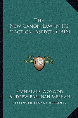 The New Canon Law In Its Practical Aspects (1918)