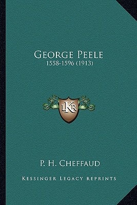 George Peele: 1558-1596 (1913)