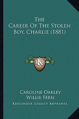 The Career Of The Stolen Boy, Charlie (1881)