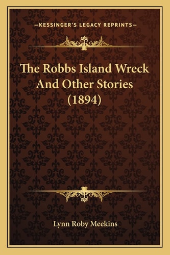The Robbs Island Wreck And Other Stories (1894)