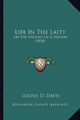 Life In The Laity: Or The History Of A Station (1858)
