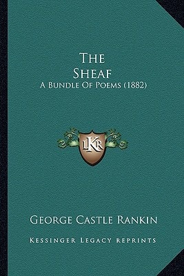 The Sheaf: A Bundle Of Poems (1882)