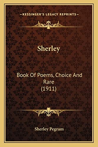 Sherley: Book Of Poems, Choice And Rare (1911)
