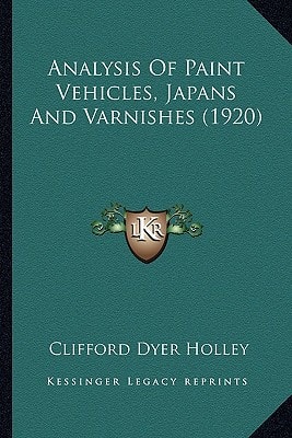 Analysis Of Paint Vehicles, Japans And Varnishes (1920)