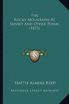 The Rocky Mountains At Sunset And Other Poems (1873)