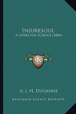 Injuresoul: A Satire For Science (1884)