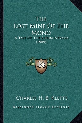 The Lost Mine Of The Mono: A Tale Of The Sierra Nevada (1909)