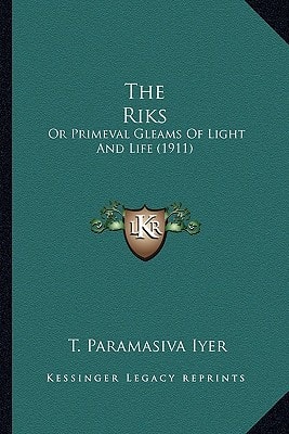 The Riks: Or Primeval Gleams Of Light And Life (1911)