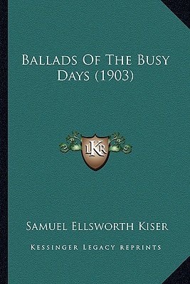 Ballads Of The Busy Days (1903)