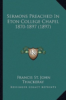 Sermons Preached In Eton College Chapel 1870-1897 (1897)