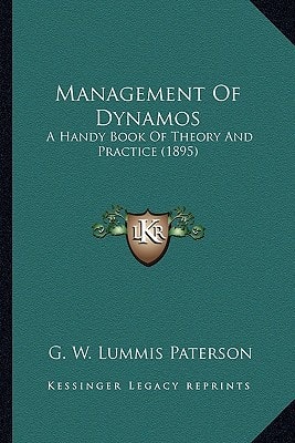 Management Of Dynamos: A Handy Book Of Theory And Practice (1895)