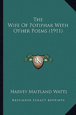 The Wife Of Potiphar With Other Poems (1911)