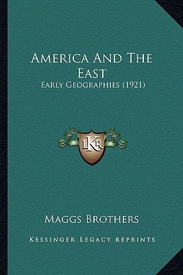 America And The East: Early Geographies (1921)
