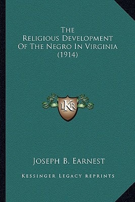 The Religious Development Of The Negro In Virginia (1914)