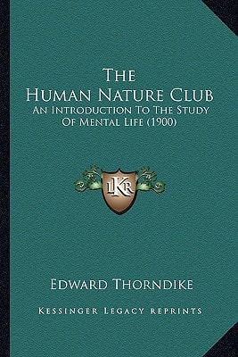 The Human Nature Club: An Introduction To The Study Of Mental Life (1900)