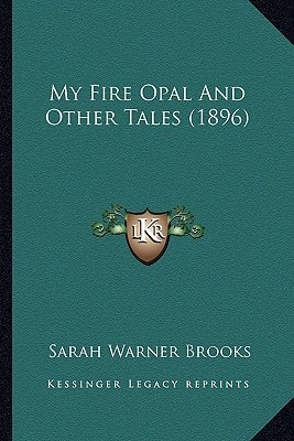 My Fire Opal And Other Tales (1896)