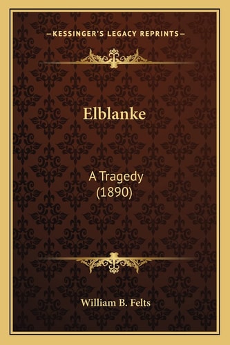 Elblanke: A Tragedy (1890)
