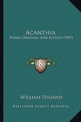 Acanthia: Poems Original And Edited (1907)