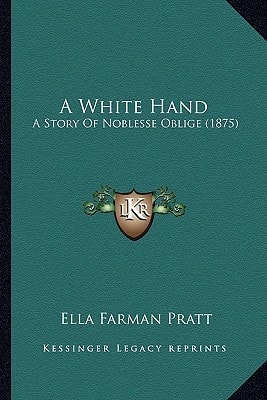 A White Hand: A Story Of Noblesse Oblige (1875)