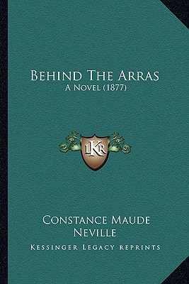 Behind The Arras: A Novel (1877)