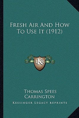 Fresh Air And How To Use It (1912)