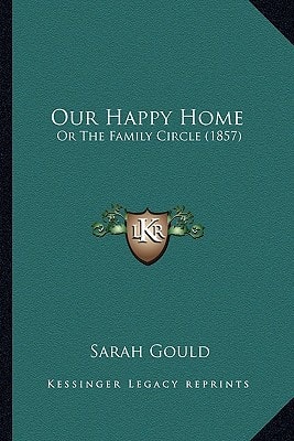 Our Happy Home: Or The Family Circle (1857)