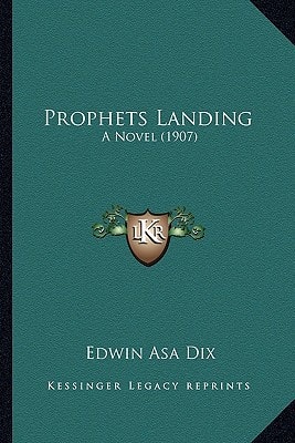 Prophets Landing: A Novel (1907)