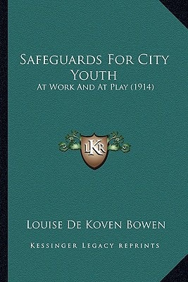 Safeguards For City Youth: At Work And At Play (1914)