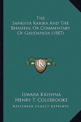 The Sankhya Karika And The Bhashya; Or Commentary Of Gaudapada (1887)