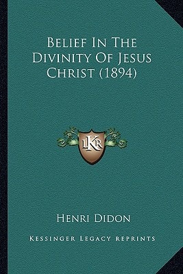 Belief In The Divinity Of Jesus Christ (1894)