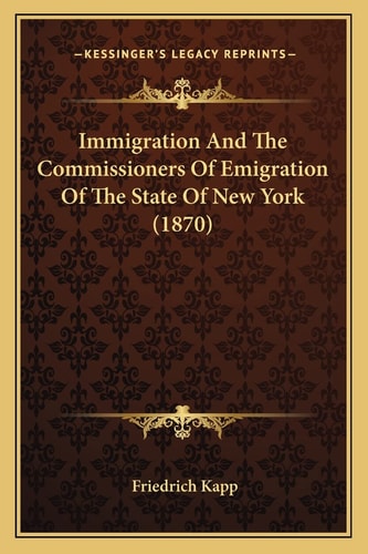 Immigration And The Commissioners Of Emigration Of The State Of New York (1870)