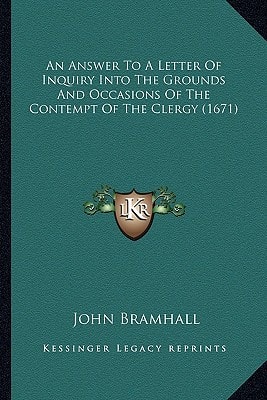 An Answer To A Letter Of Inquiry Into The Grounds And Occasions Of The Contempt Of The Clergy (1671)