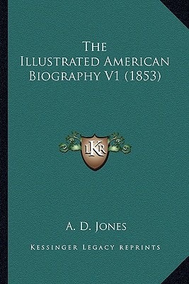 The Illustrated American Biography V1 (1853)