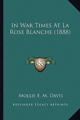 In War Times At La Rose Blanche (1888)