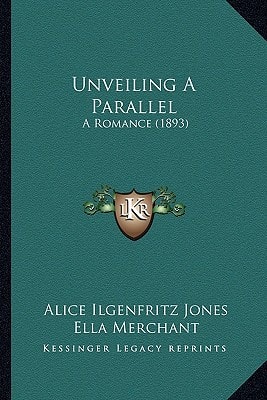 Unveiling A Parallel: A Romance (1893)