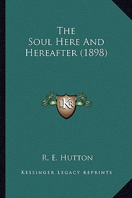 The Soul Here And Hereafter (1898)
