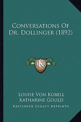 Conversations Of Dr. Dollinger (1892)